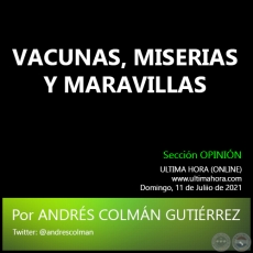 VACUNAS, MISERIAS Y MARAVILLAS - Por ANDRS COLMN GUTIRREZ - Domingo, 11 de Juliio de 2021